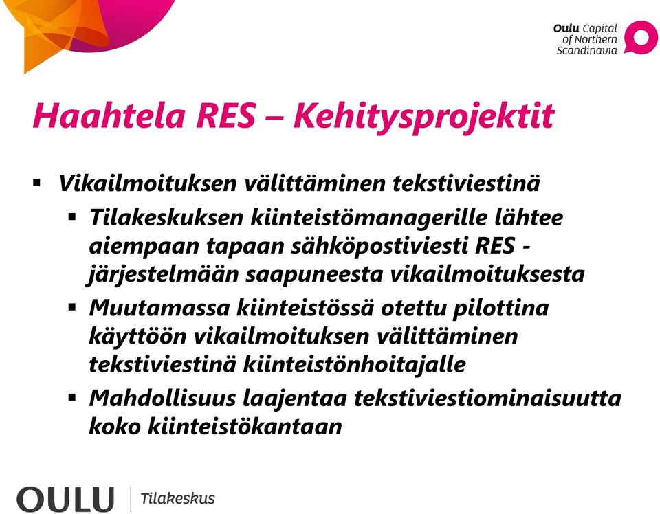 vikailmoituksesta Muutamassa kiinteistössä otettu pilottina käyttöön vikailmoituksen