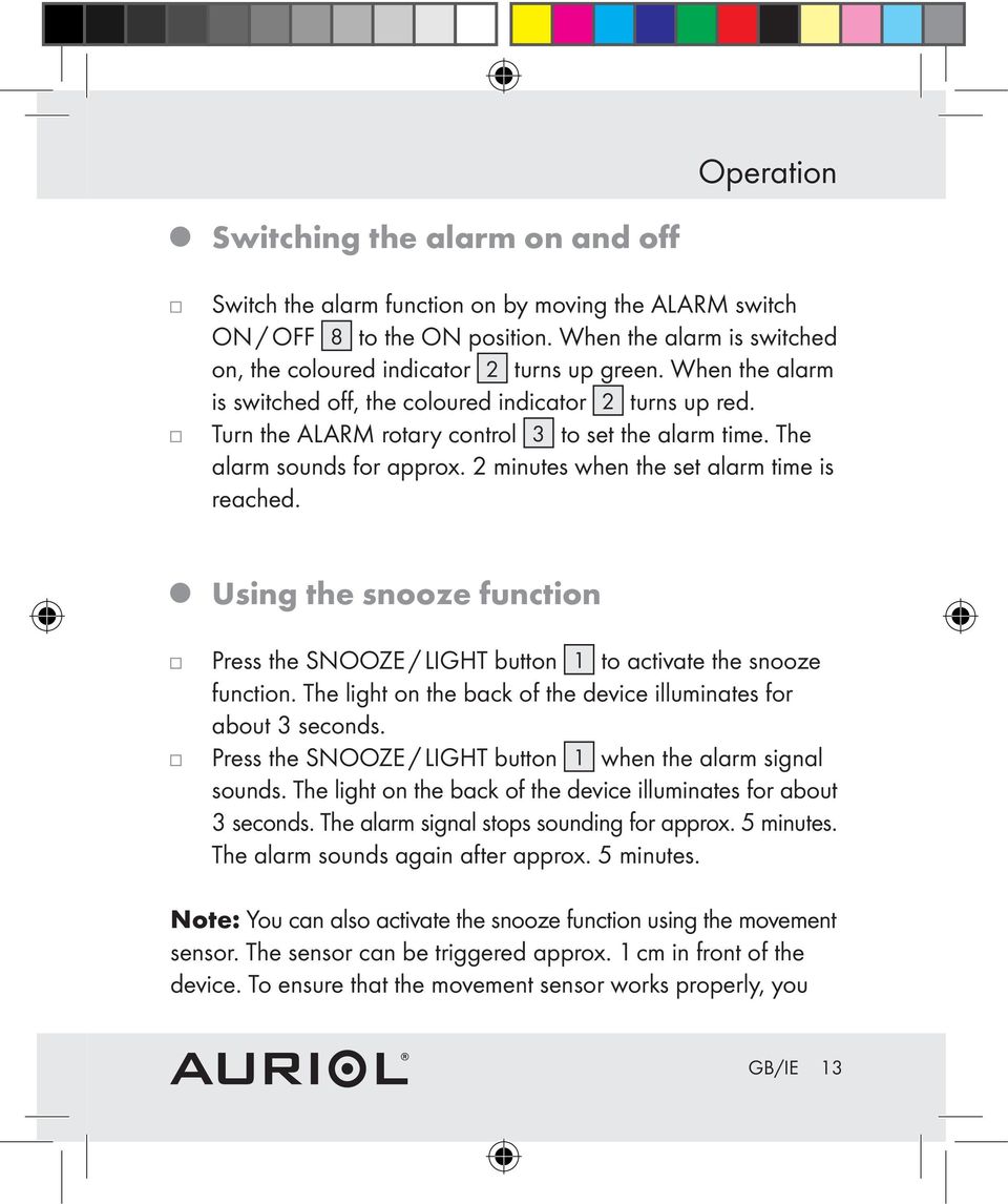 Using the snooze function Press the SNOOZE / LIGHT button 1 to activate the snooze function. The light on the back of the device illuminates for about 3 seconds.