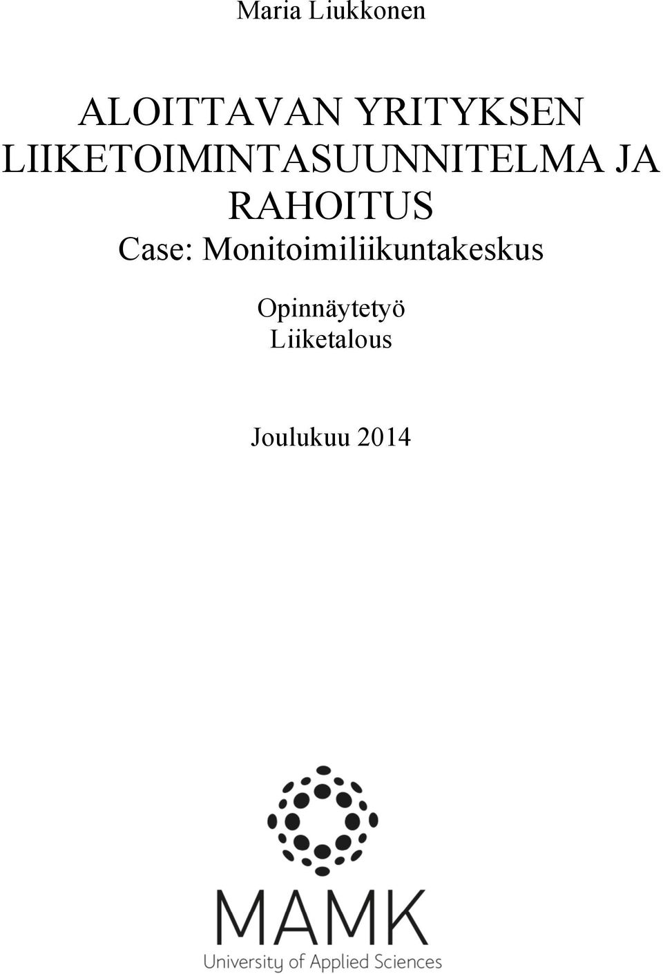 JA RAHOITUS Case: