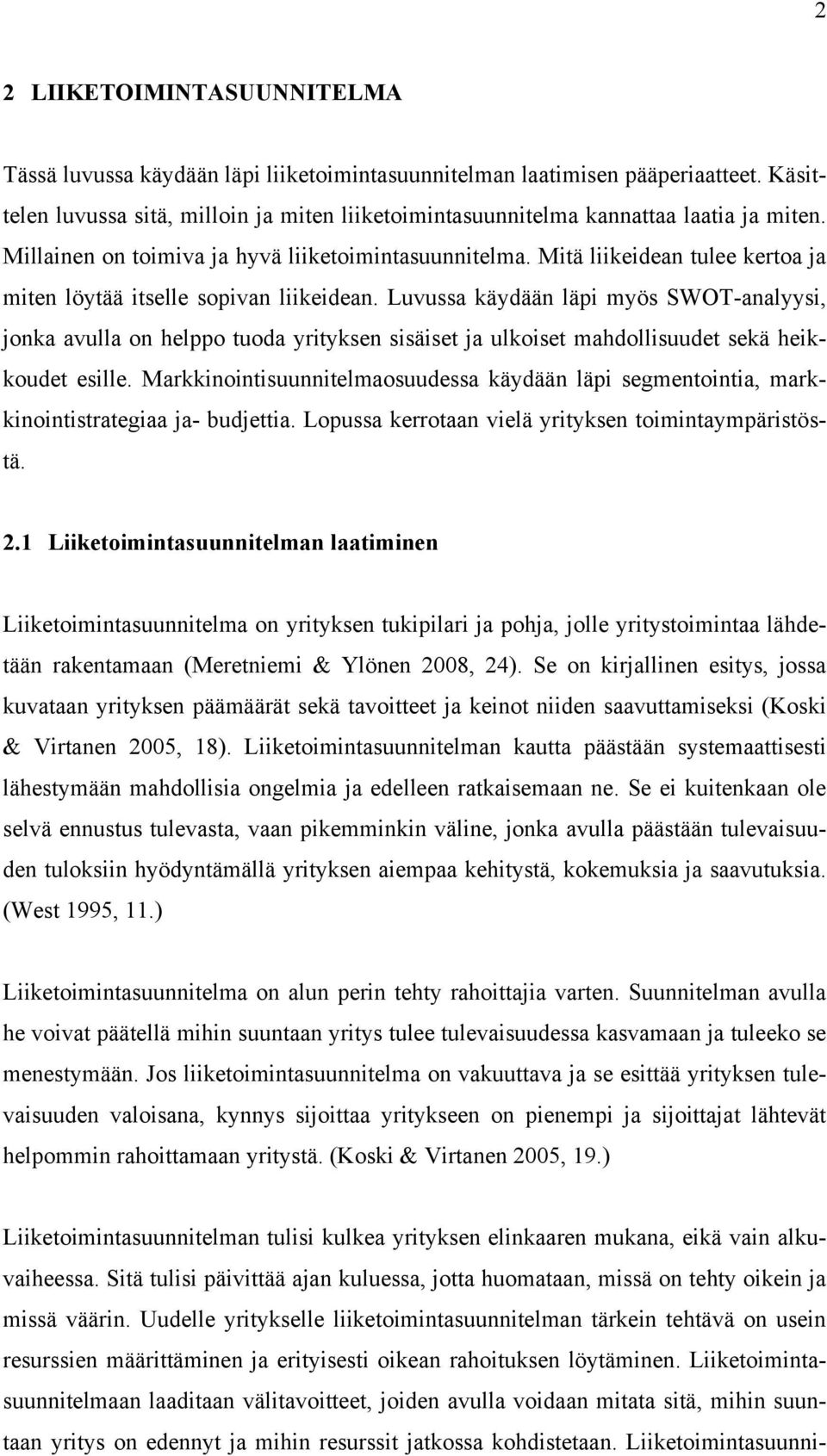 Mitä liikeidean tulee kertoa ja miten löytää itselle sopivan liikeidean.