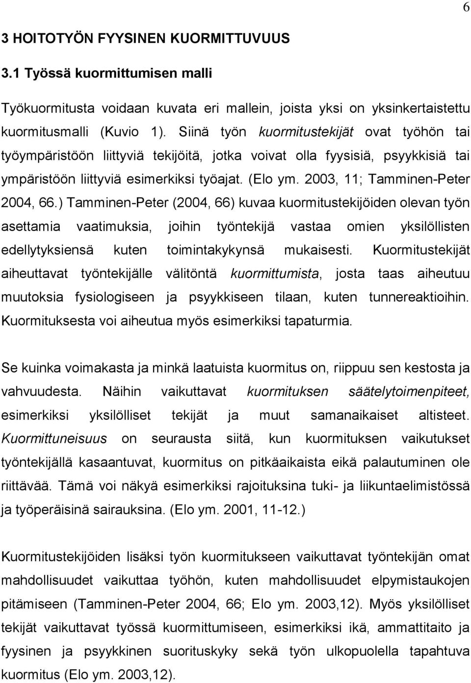 2003, 11; Tamminen-Peter 2004, 66.