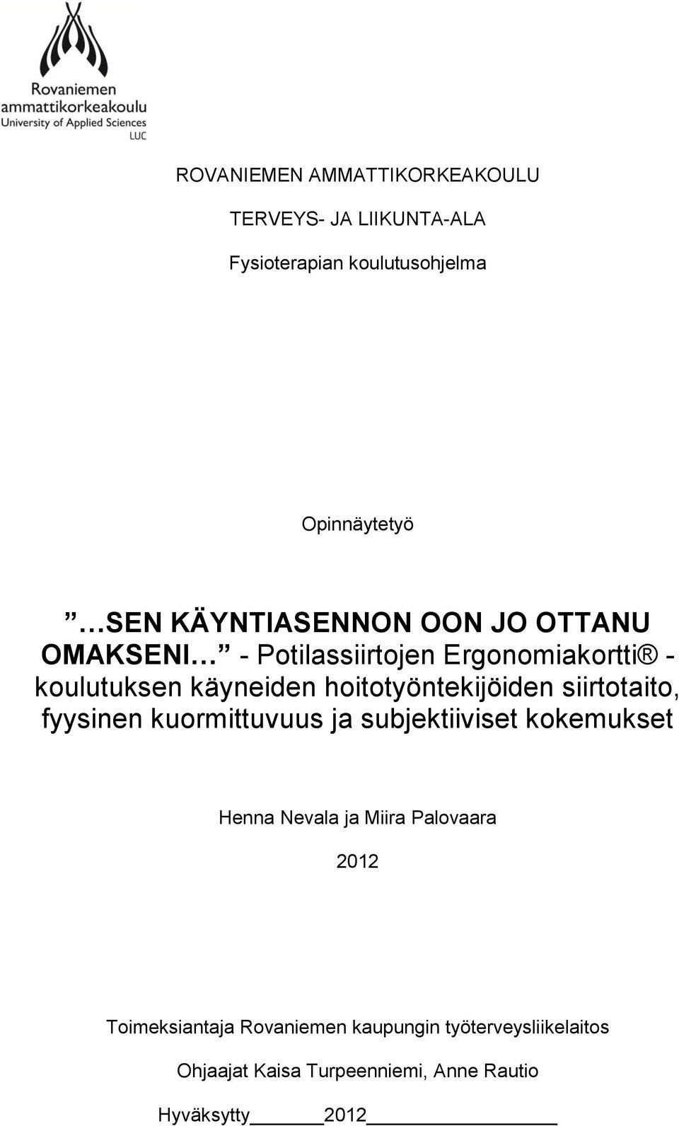 hoitotyöntekijöiden siirtotaito, fyysinen kuormittuvuus ja subjektiiviset kokemukset Henna Nevala ja Miira