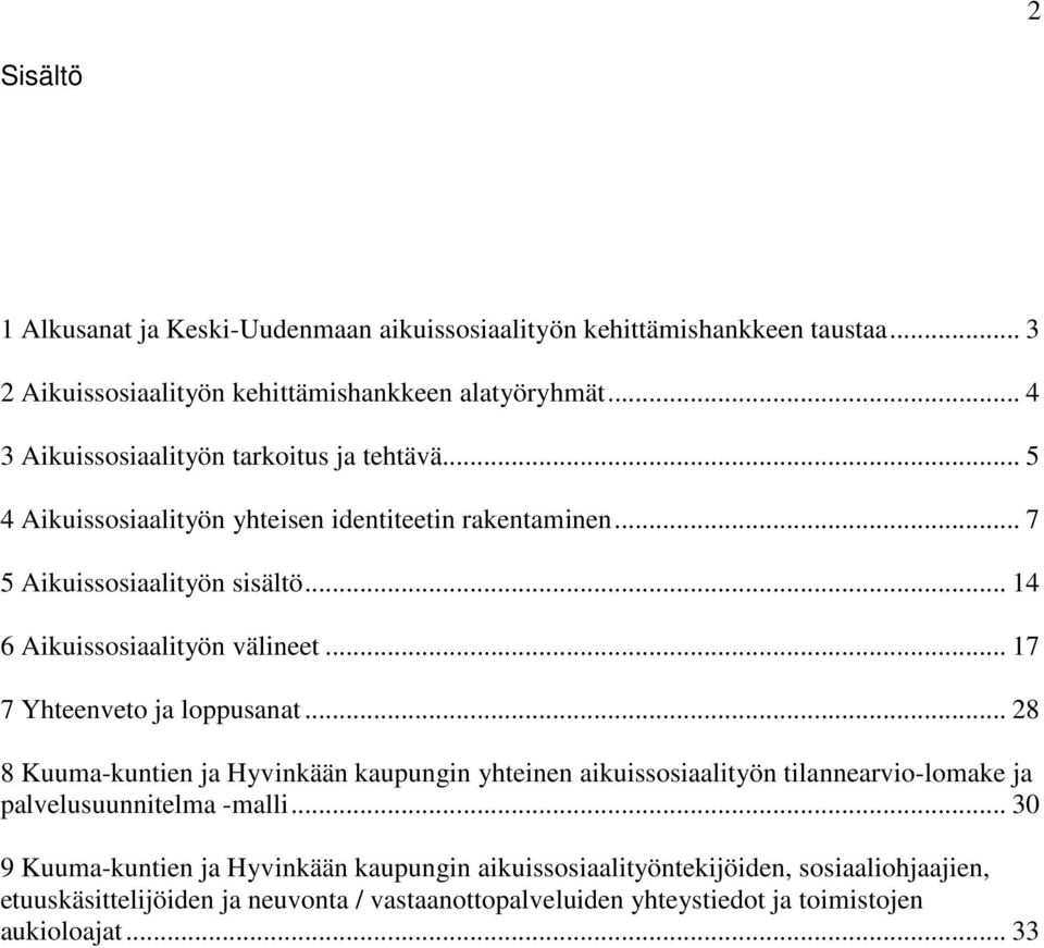 .. 14 6 Aikuissosiaalityön välineet... 17 7 Yhteenveto ja loppusanat.