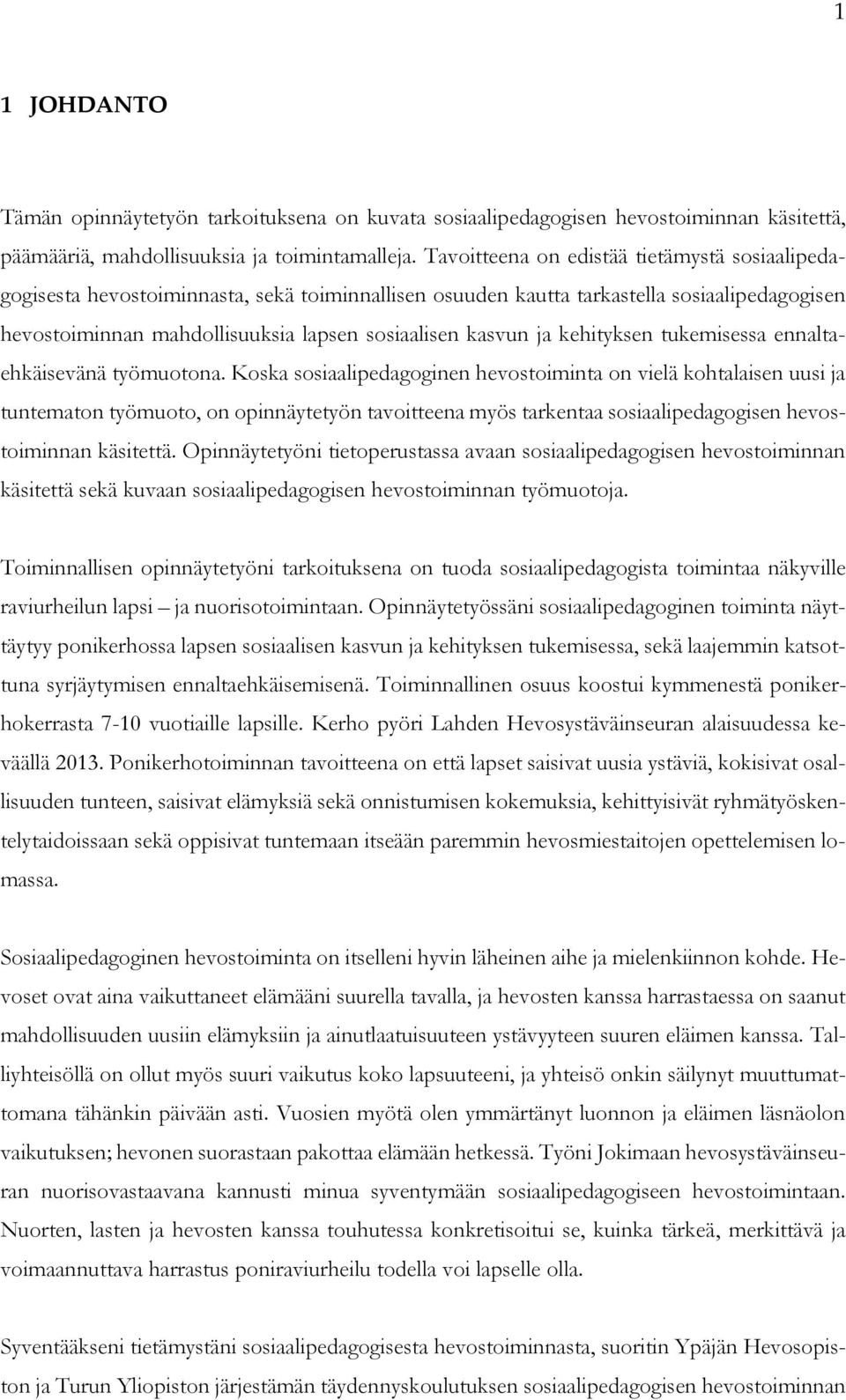 ja kehityksen tukemisessa ennaltaehkäisevänä työmuotona.