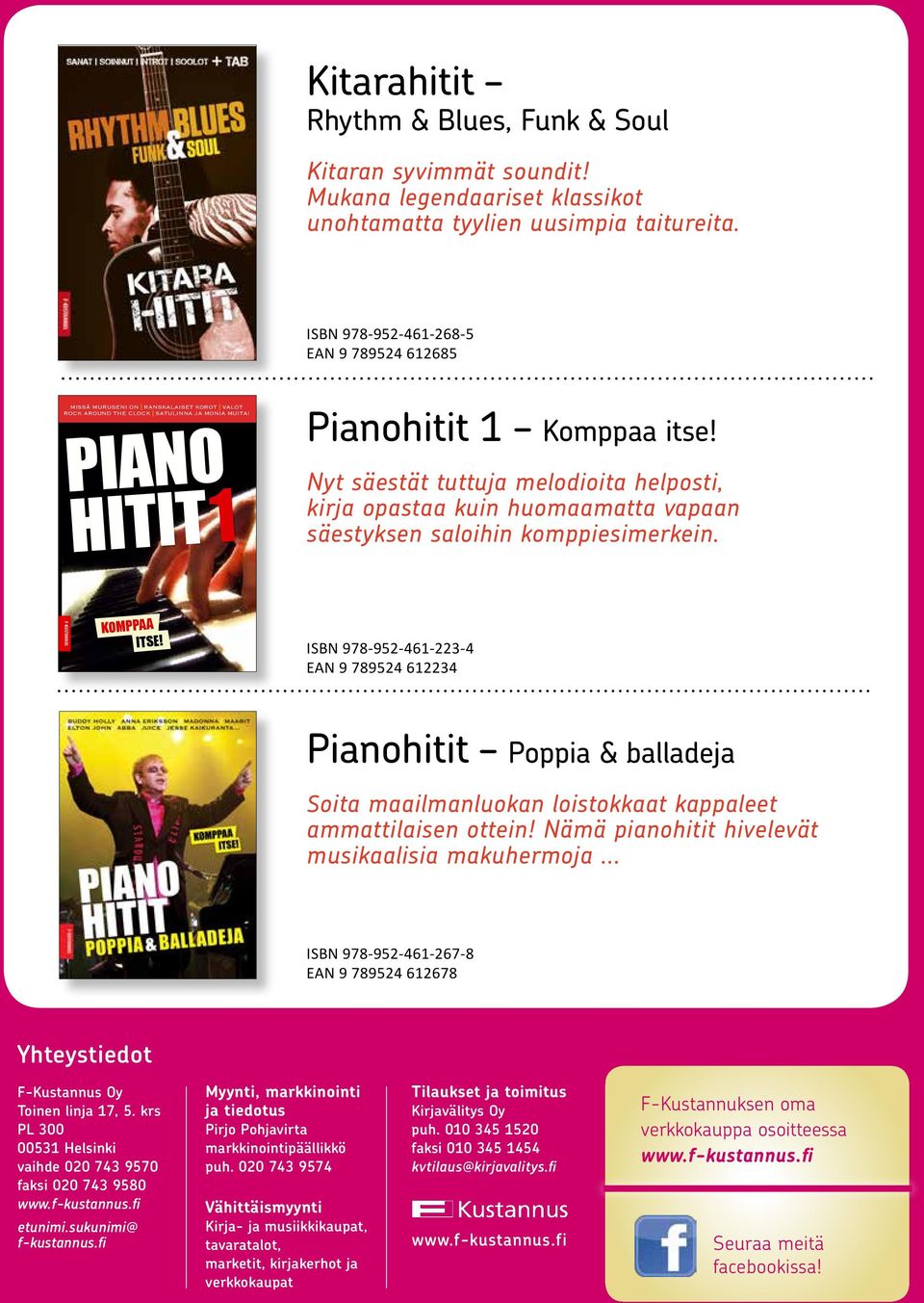 MISSÄ MURUSENI ON RNSKLISET KOROT VLOT ROCK ROUND THE CLOCK STULINN J MONI MUIT! PINO HITIT1 Pianohitit 1 Komppaa itse!