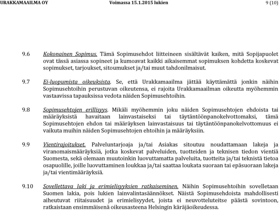 muut tahdonilmaisut. 9.7 Ei-luopumista oikeuksista.