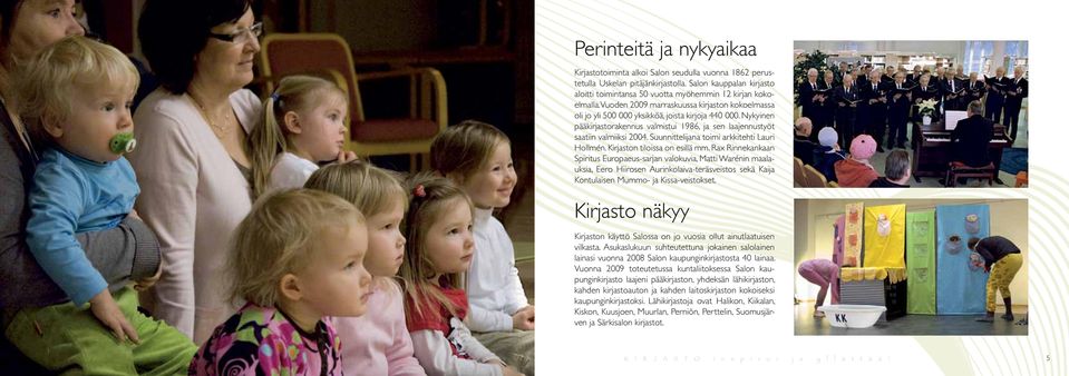 Nykyinen pääkirjastorakennus valmistui 1986, ja sen laajennustyöt saatiin valmiiksi 2004. Suunnittelijana toimi arkkitehti Lauri Hollmén. Kirjaston tiloissa on esillä mm.