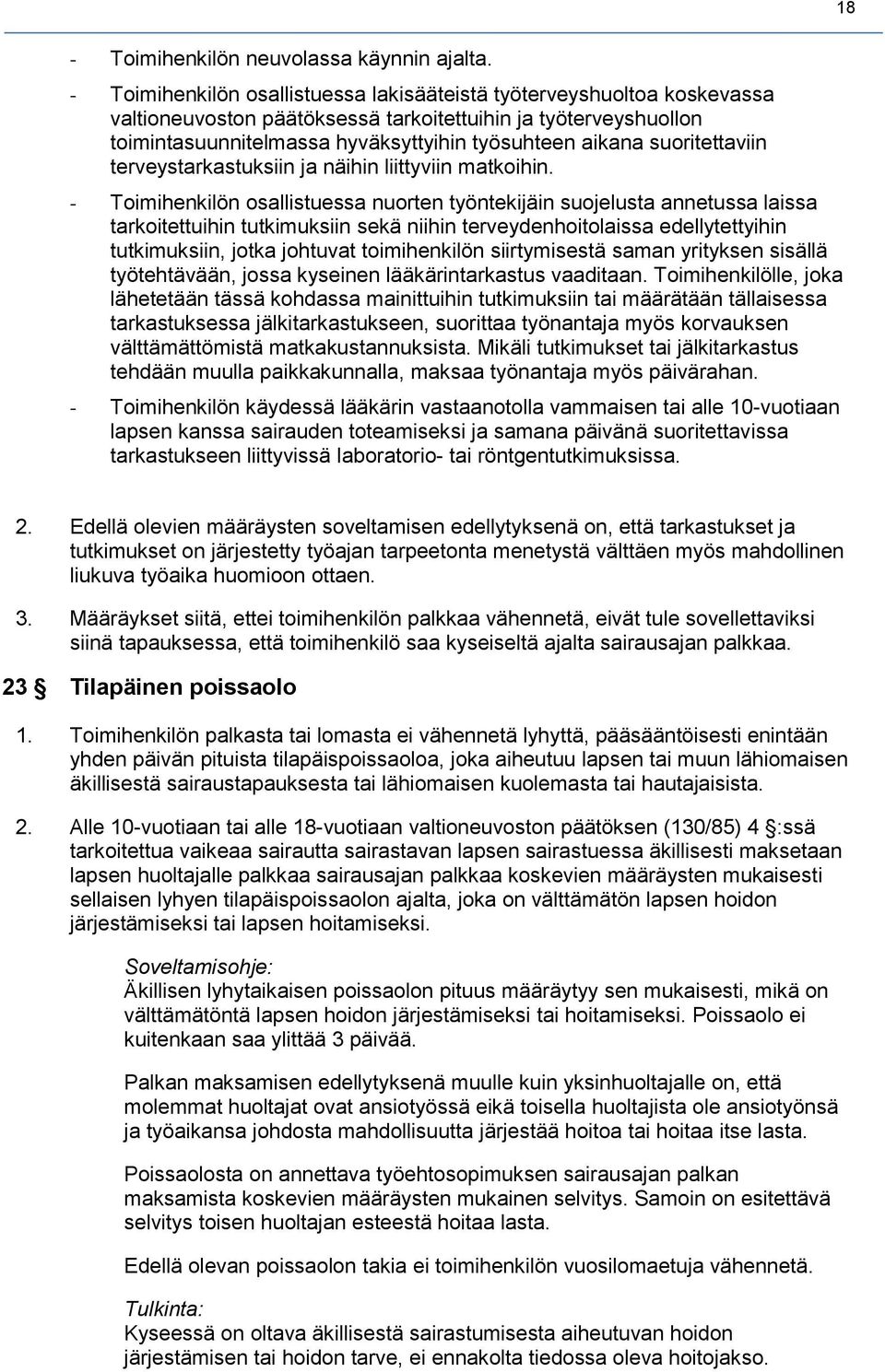 suoritettaviin terveystarkastuksiin ja näihin liittyviin matkoihin.