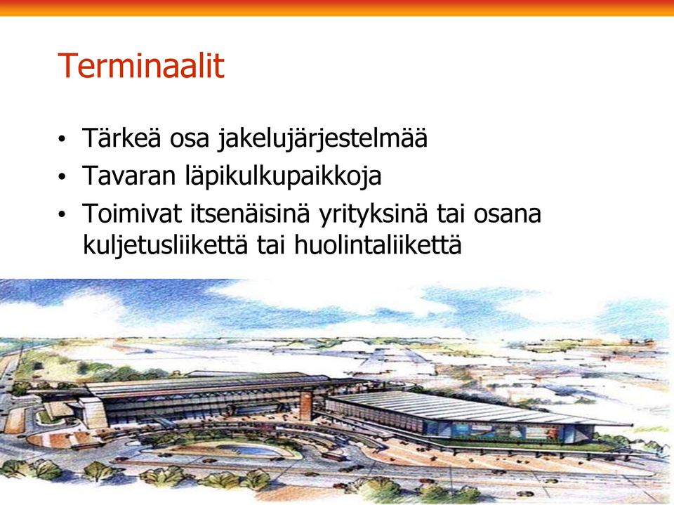 itsenäisinä yrityksinä tai osana