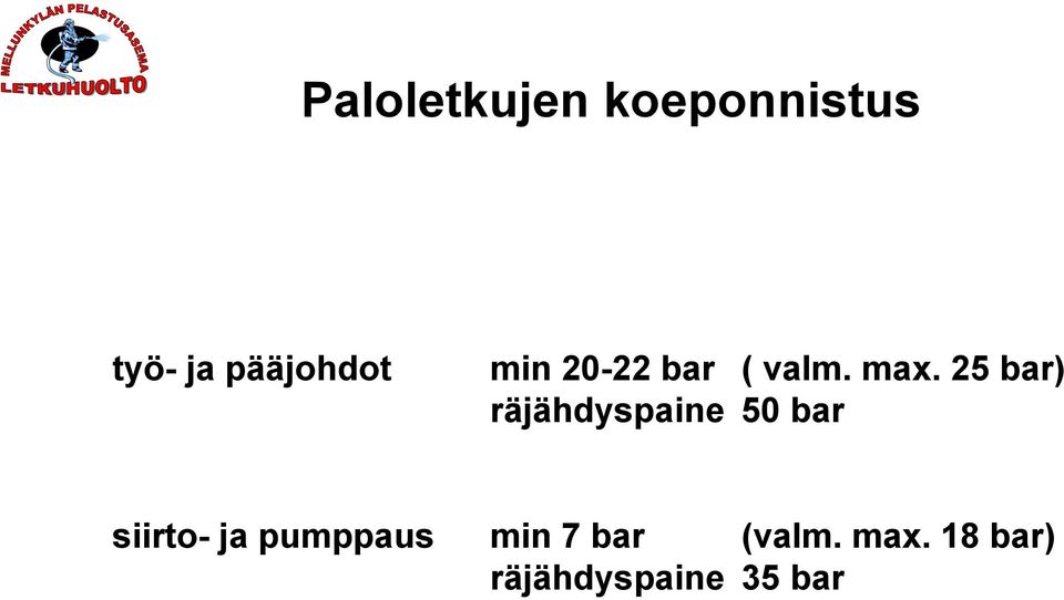 25 bar) räjähdyspaine 50 bar siirto- ja