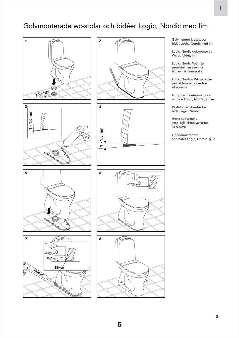 paigaldamine põrandale silikooniga Uz gridas - montējams pods un bide Logic, Nordic, - ar limi 3 4 Pastatomas klozetas bei.