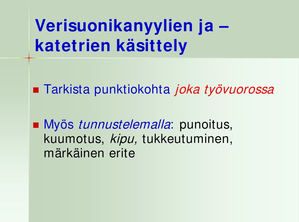 työvuorossa Myös tunnustelemalla: