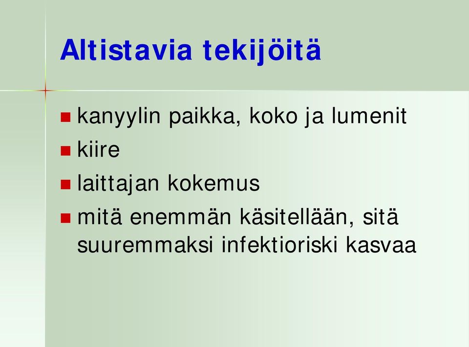 laittajan kokemus mitä enemmän