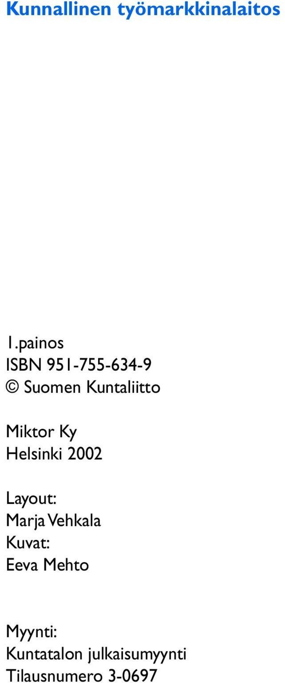 Miktor Ky Helsinki 2002 Layout: Marja Vehkala