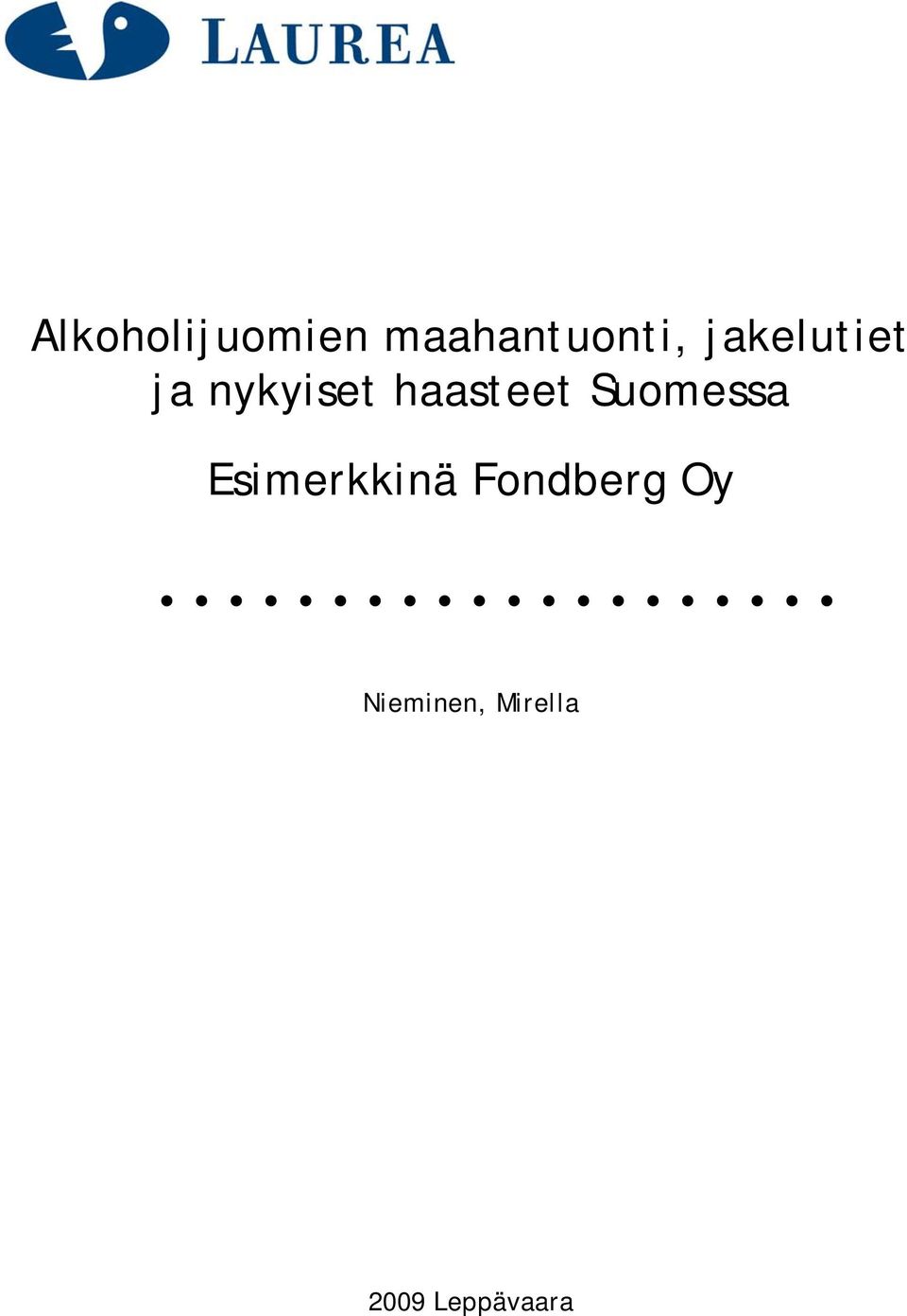 Suomessa Esimerkkinä Fondberg