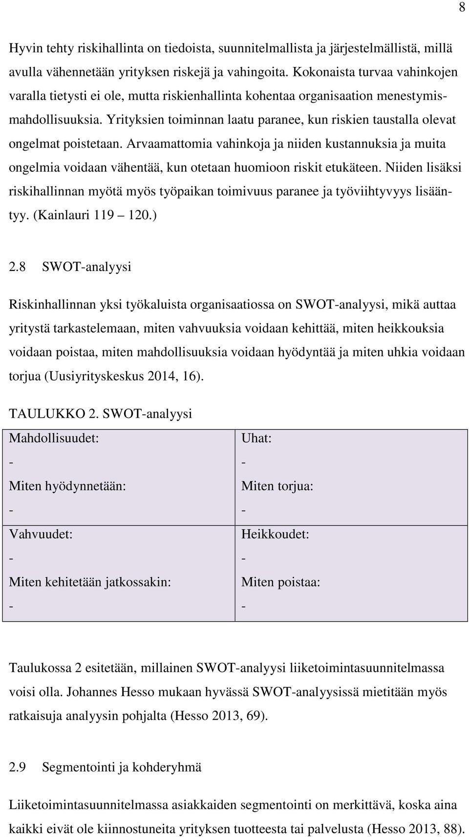 Yrityksien toiminnan laatu paranee, kun riskien taustalla olevat ongelmat poistetaan.