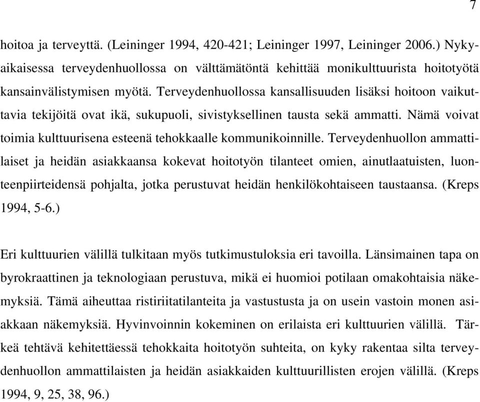 Nämä voivat toimia kulttuurisena esteenä tehokkaalle kommunikoinnille.