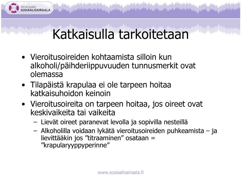 hoitaa, jos oireet ovat keskivaikeita tai vaikeita Lievät oireet paranevat levolla ja sopivilla nesteillä