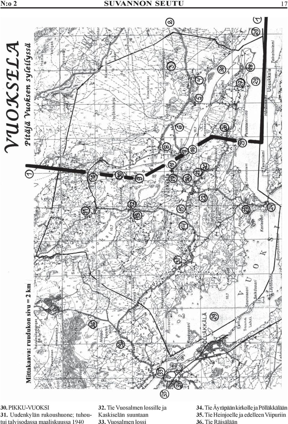 32. Tie Vuosalmen lossille ja Kaskiselän suuntaan 33.