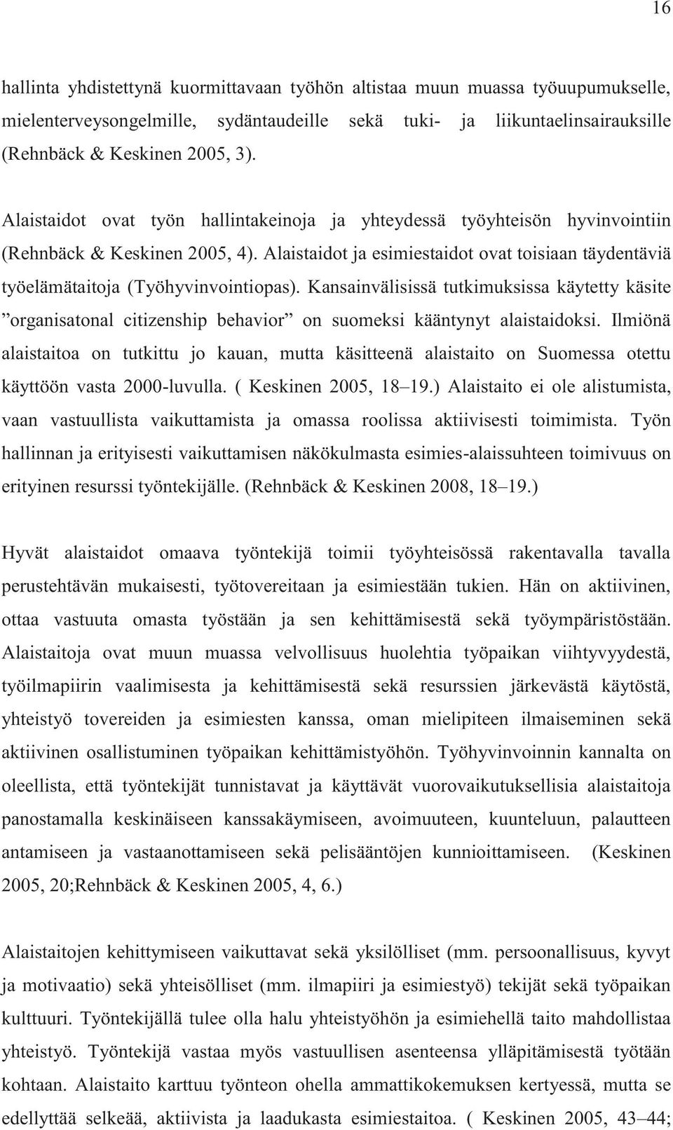 Alaistaidot ja esimiestaidot ovat toisiaan täydentäviä työelämätaitoja (Työhyvinvointiopas).