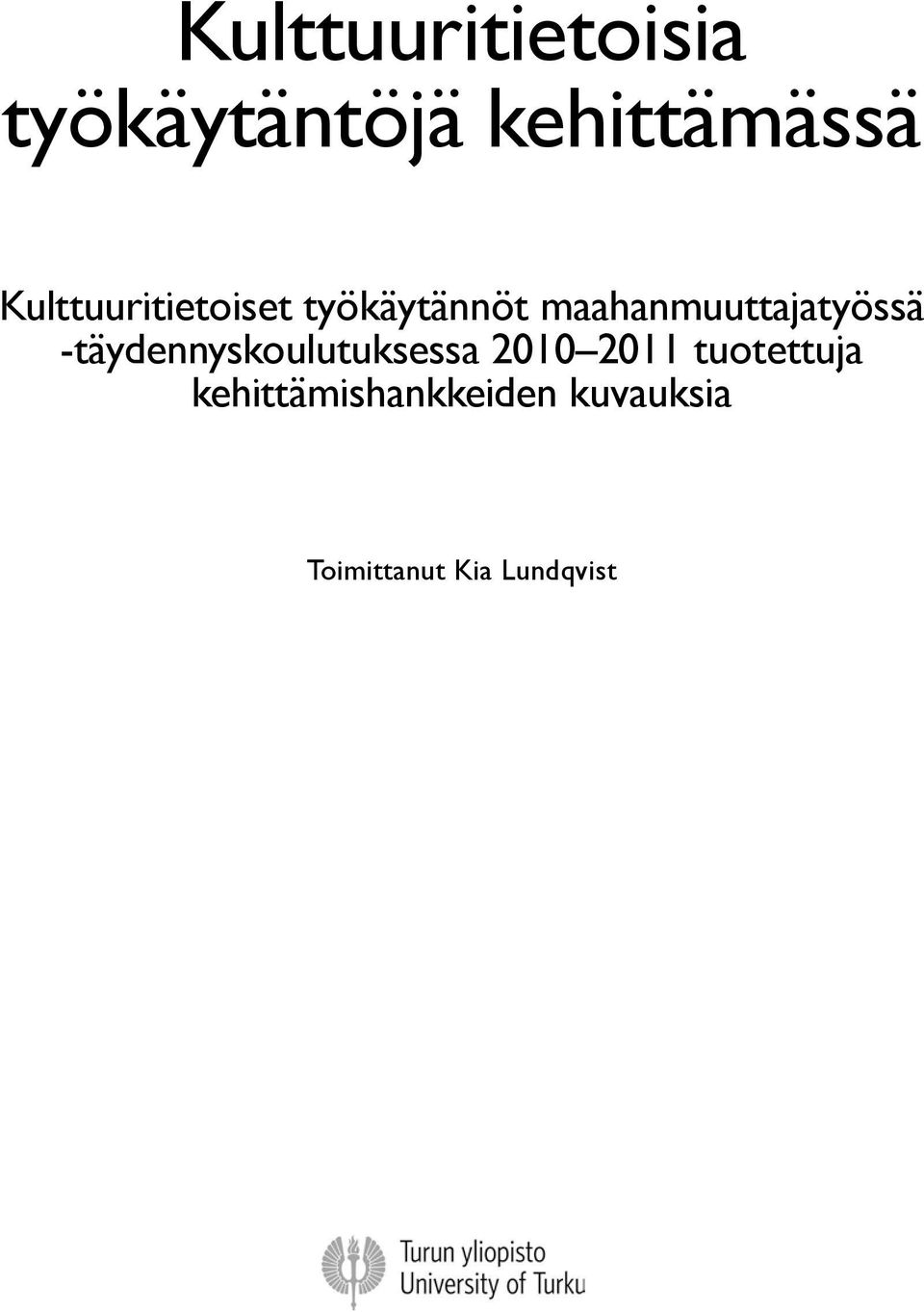 maahanmuuttajatyössä -täydennyskoulutuksessa 2010