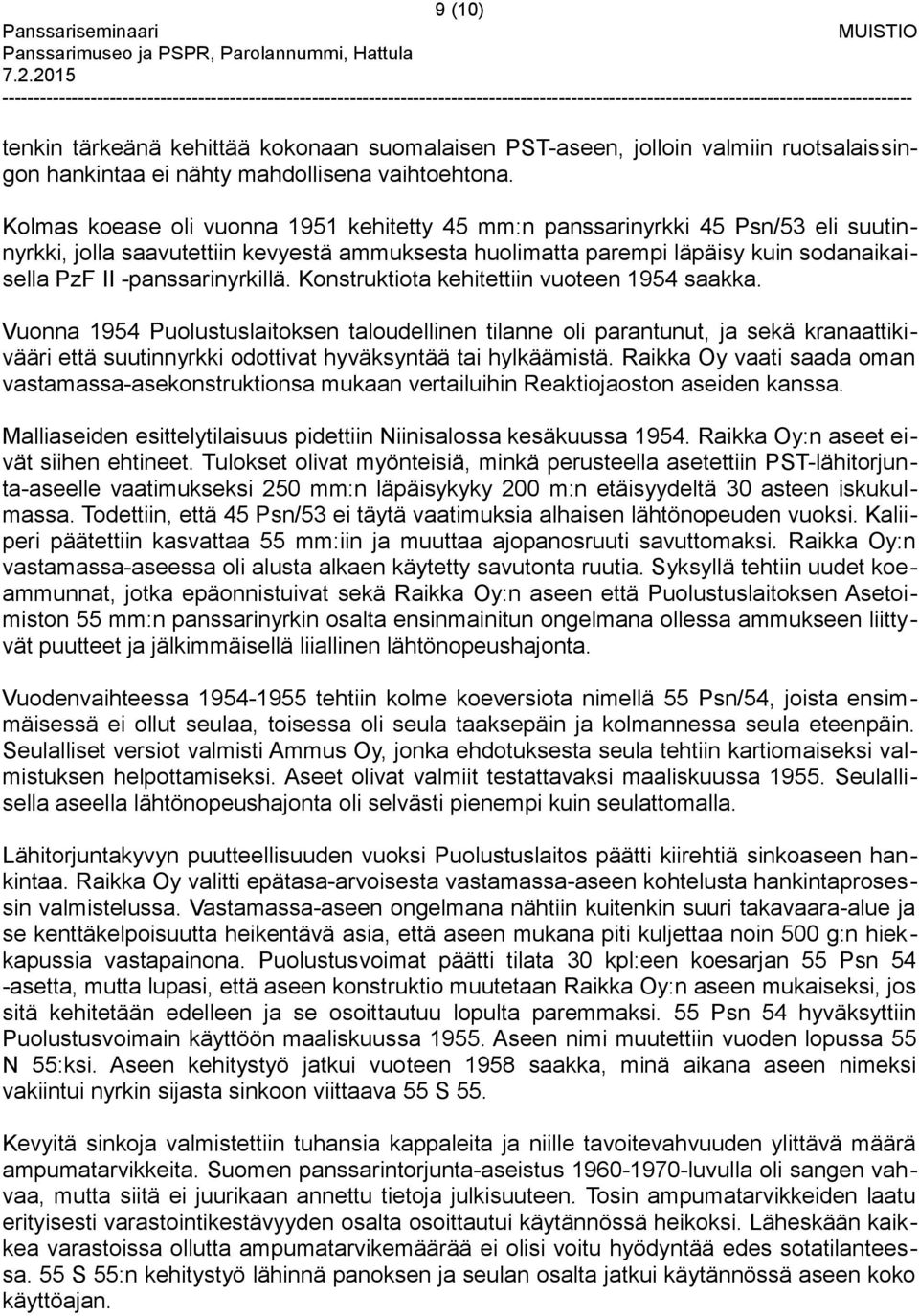 -panssarinyrkillä. Konstruktiota kehitettiin vuoteen 1954 saakka.