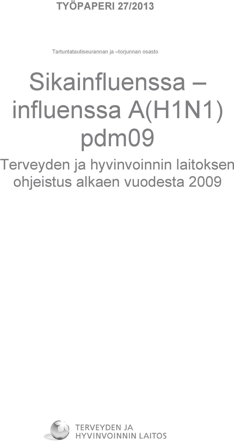 influenssa A(H1N1) pdm09 Terveyden ja