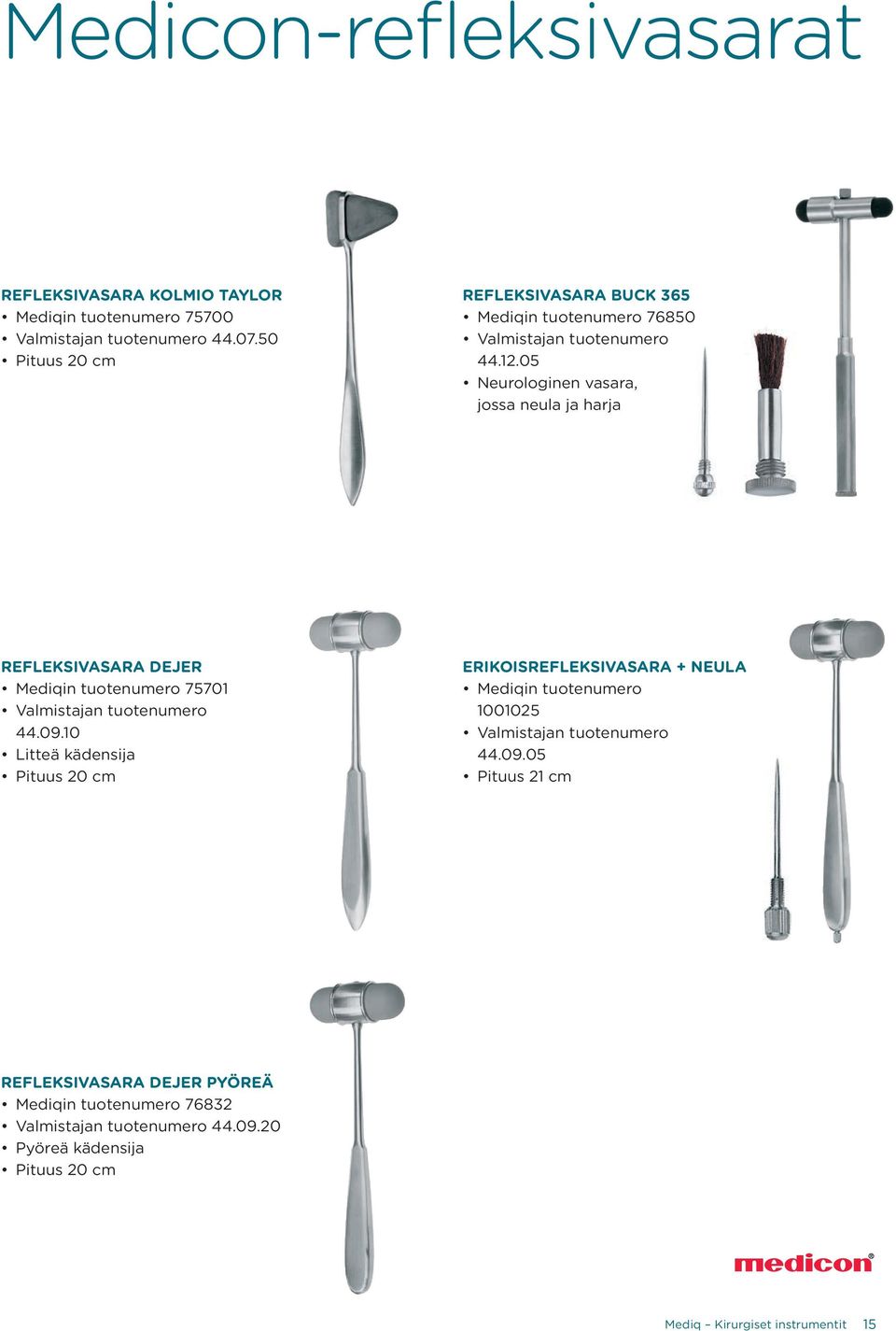 05 Neurologinen vasara, jossa neula ja harja refleksivasara Dejer tuotenumero 75701 tuotenumero 44.09.