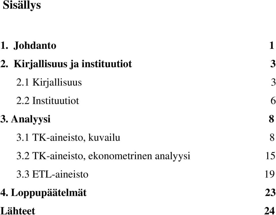 2 Instituutiot 6 3. Analyysi 8 3.