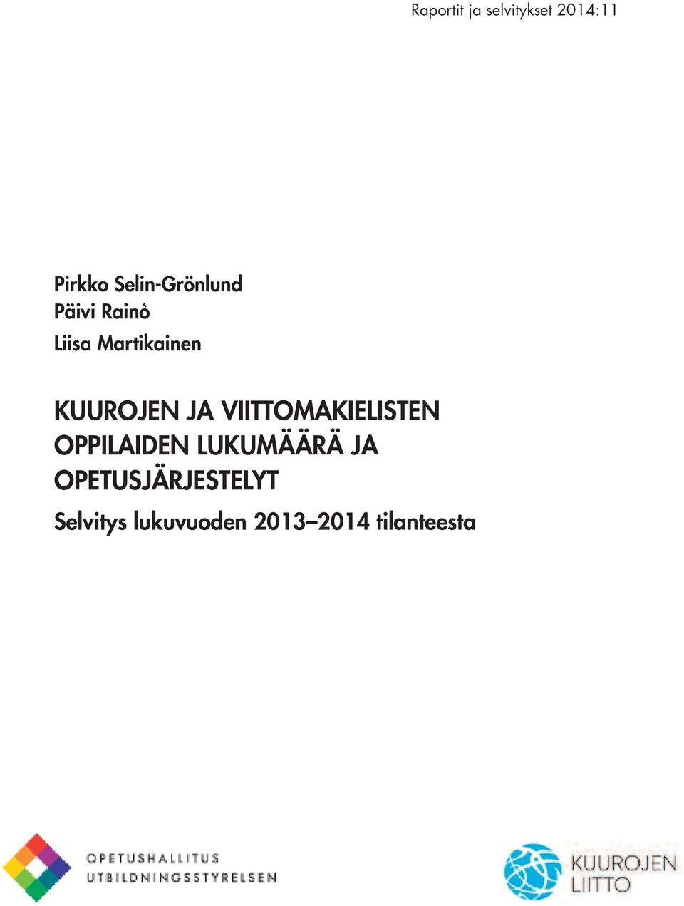 KUUROJEN JA VIITTOMAKIELISTEN OPPILAIDEN