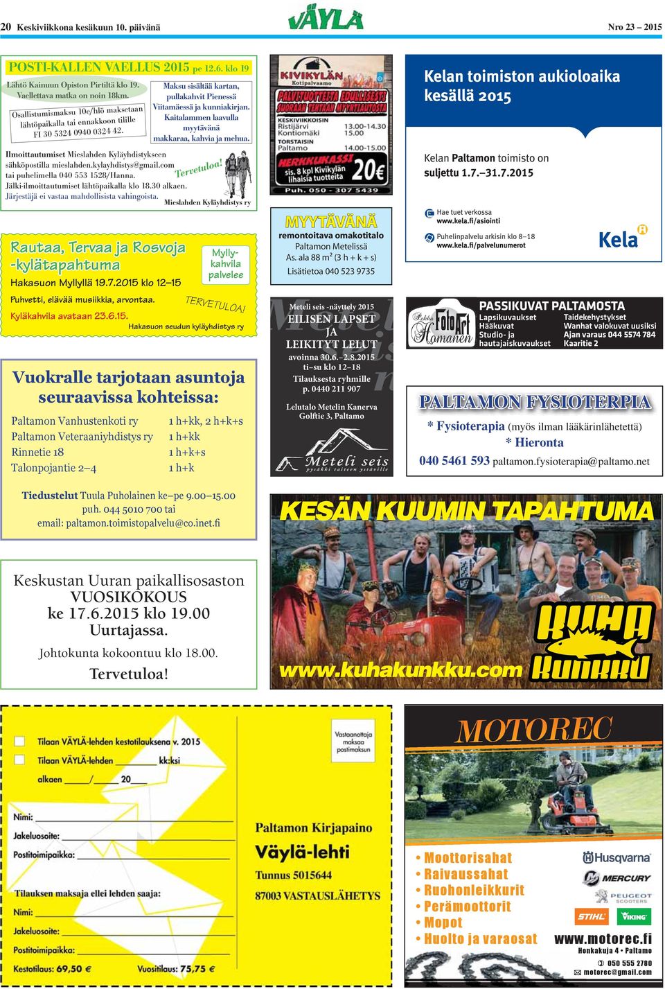 Kaitalammen laavulla myytävänä makkaraa, kahvia ja mehua. Ilmoittautumiset Mieslahden Kyläyhdistykseen sähköpostilla mieslahden.kylayhdistys@gmail.com tai puhelimella 040 553 1528/Hanna.