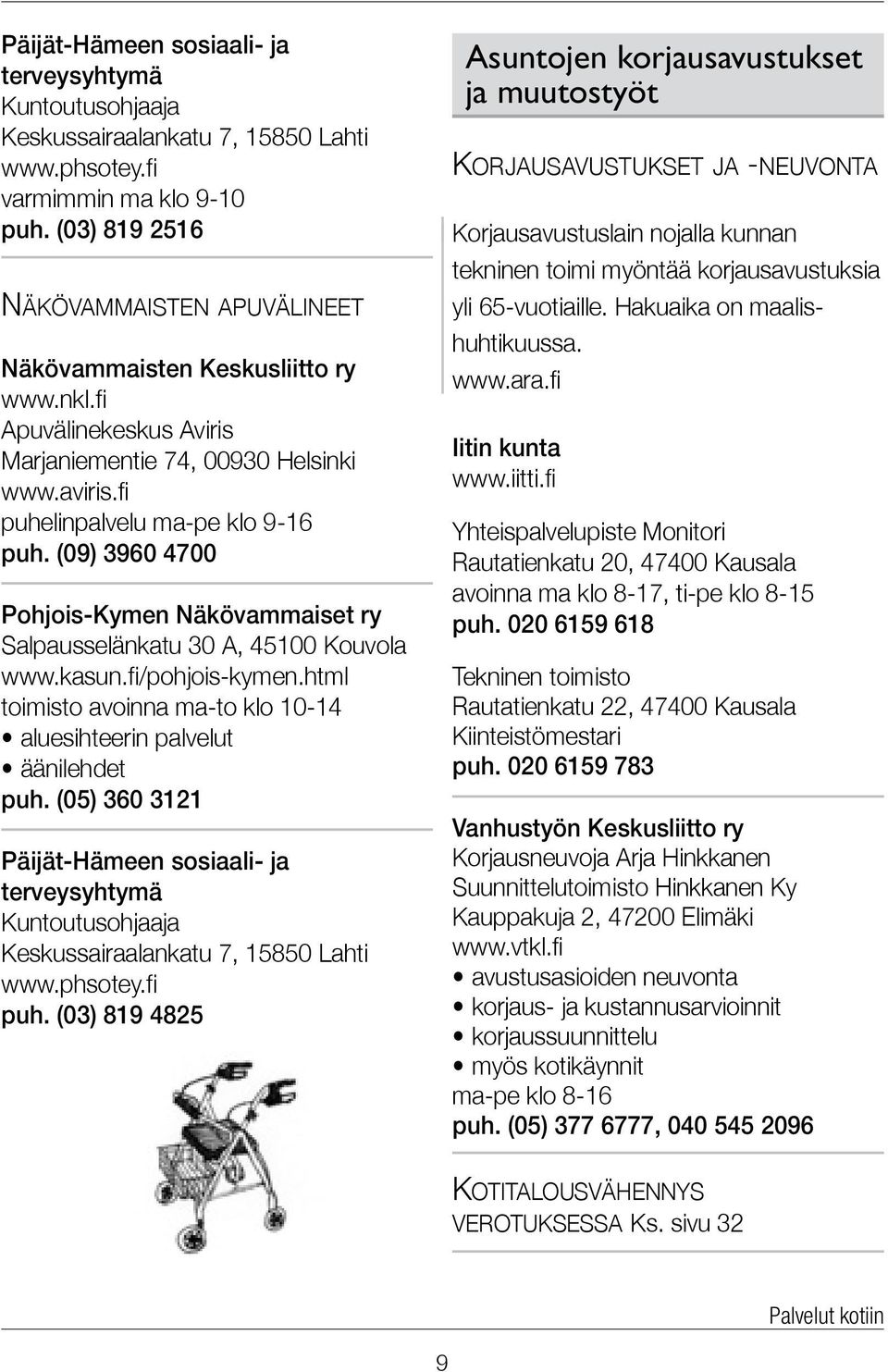 kasun.fi/pohjois-kymen.html toimisto avoinna ma-to klo 10-14 aluesihteerin palvelut äänilehdet puh.