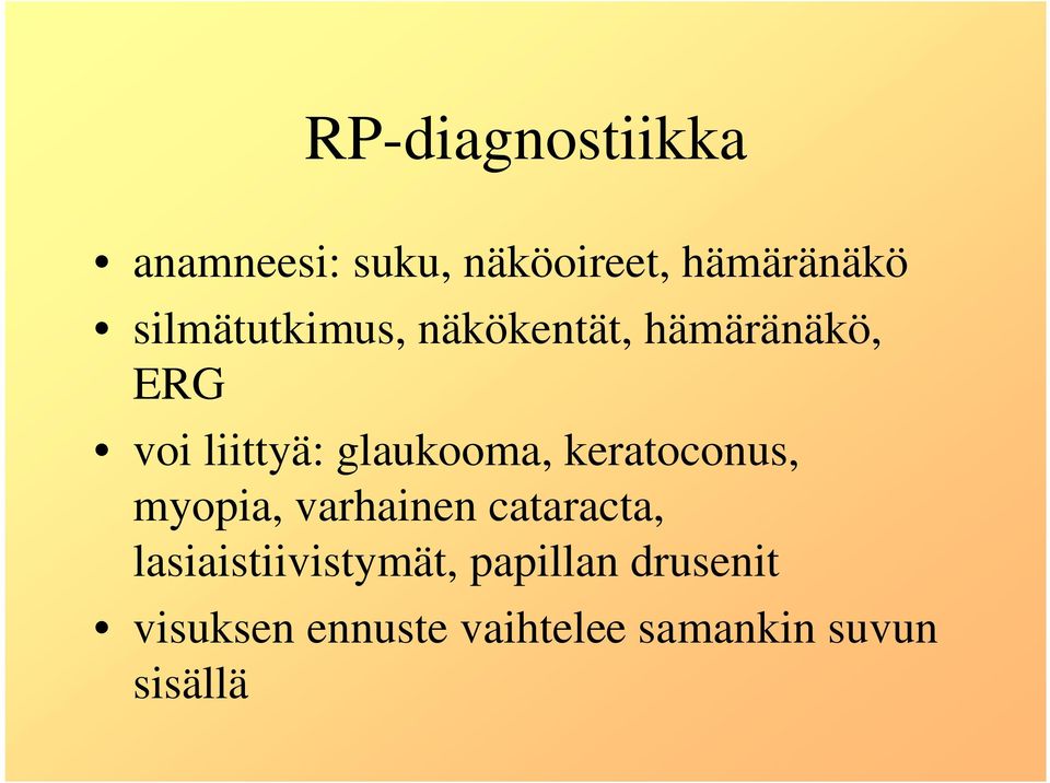 glaukooma, keratoconus, myopia, varhainen cataracta,