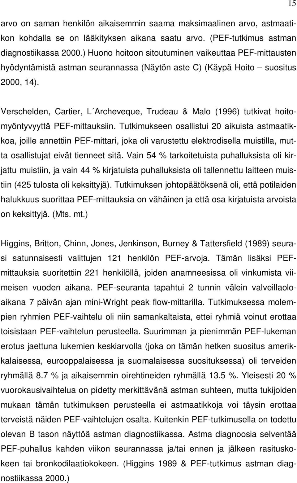 Verschelden, Cartier, L Archeveque, Trudeau & Malo (1996) tutkivat hoitomyöntyvyyttä PEF-mittauksiin.