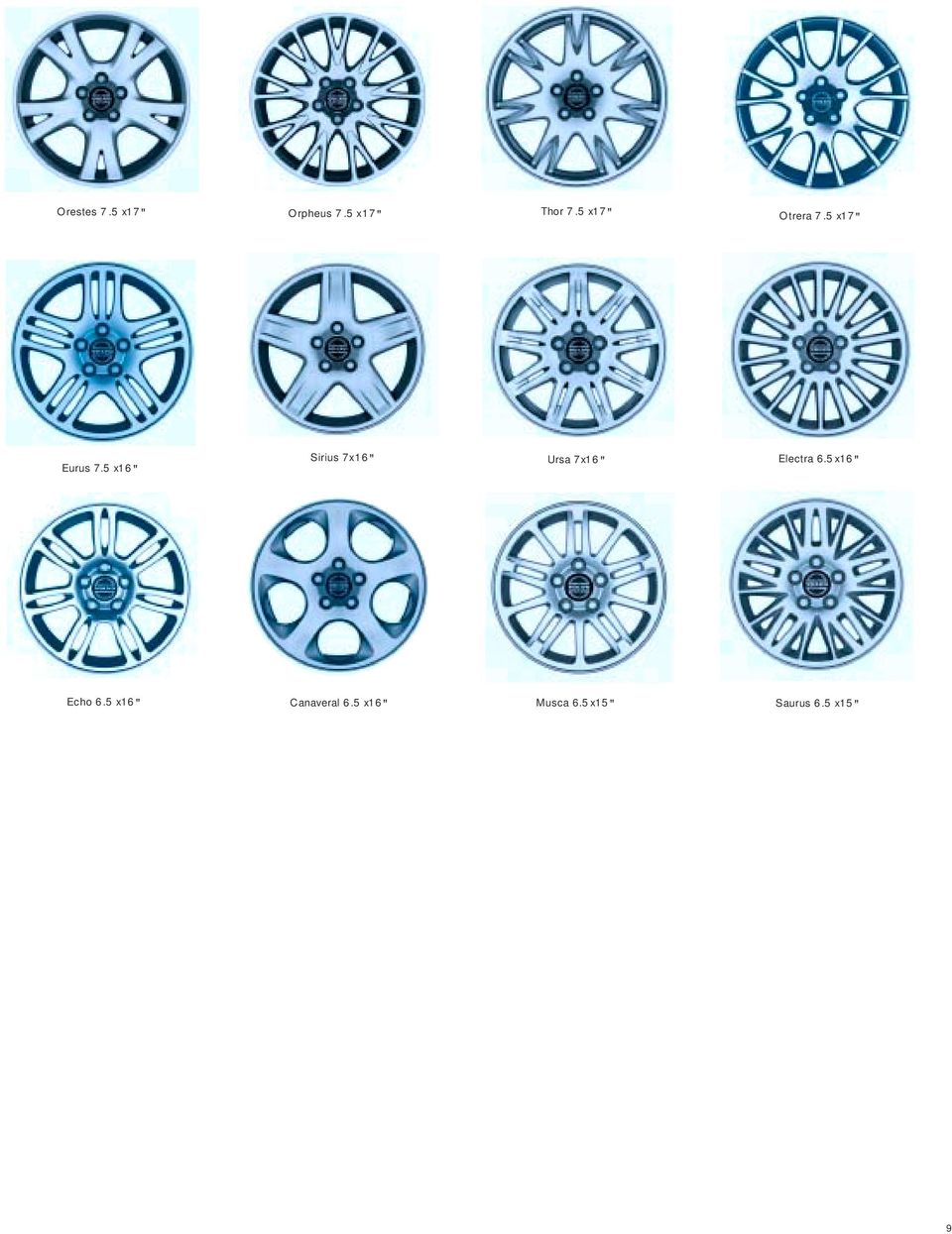 5 x16" Sirius 7x16" Ursa 7x16" Electra 6.