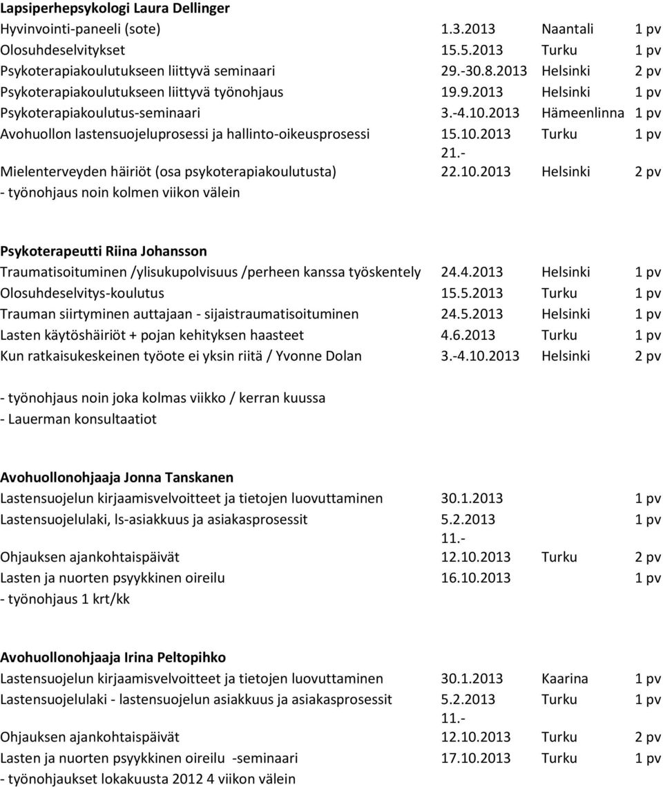 2013 Hämeenlinna 1 pv Avohuollon lastensuojeluprosessi ja hallinto-oikeusprosessi 15.10.