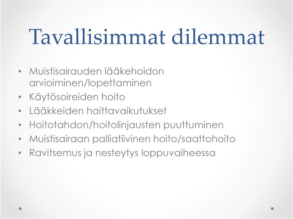 haittavaikutukset Hoitotahdon/hoitolinjausten puuttuminen