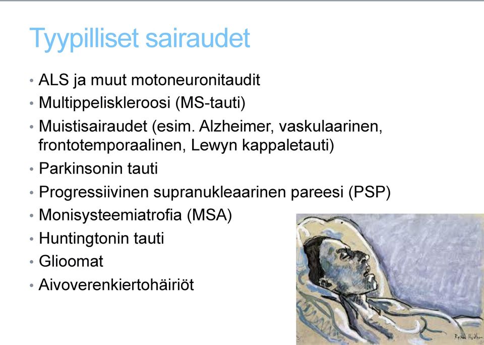 Alzheimer, vaskulaarinen, frontotemporaalinen, Lewyn kappaletauti) Parkinsonin