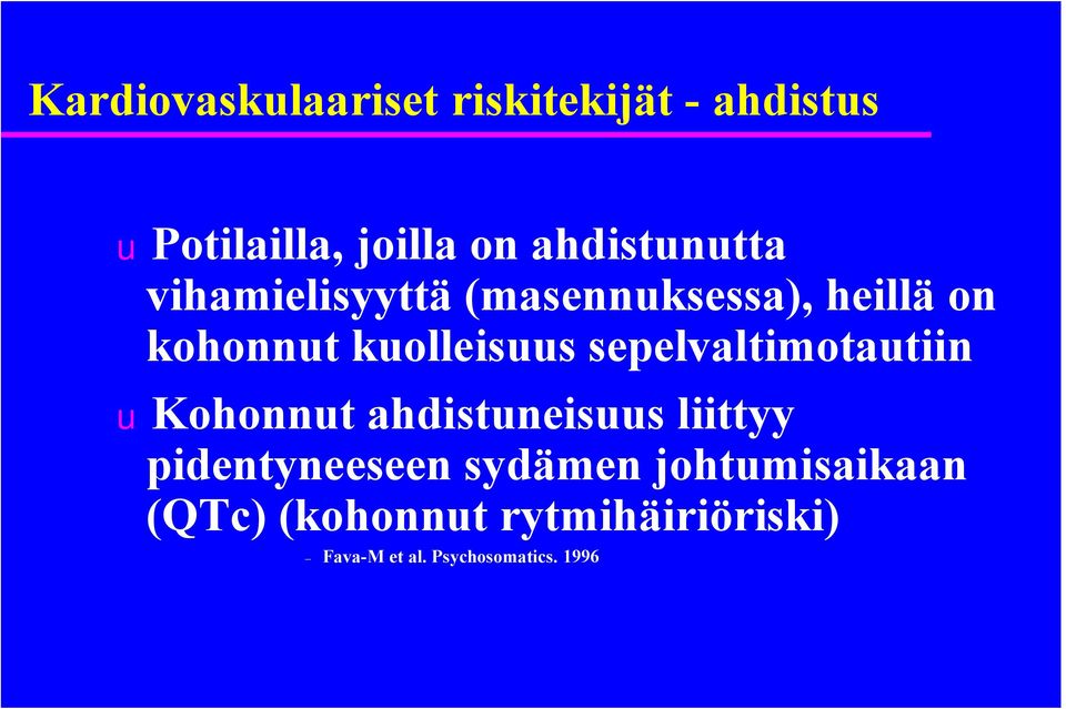 kuolleisuus sepelvaltimotautiin ukohonnut ahdistuneisuus liittyy