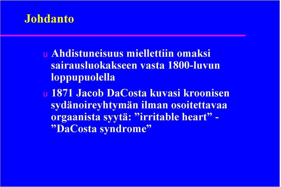 u1871 Jacob DaCosta kuvasi kroonisen sydänoireyhtymän
