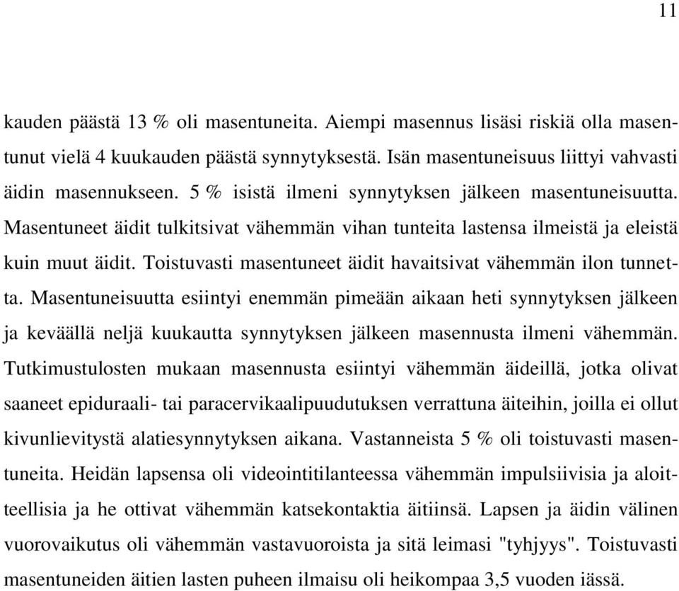 Toistuvasti masentuneet äidit havaitsivat vähemmän ilon tunnetta.
