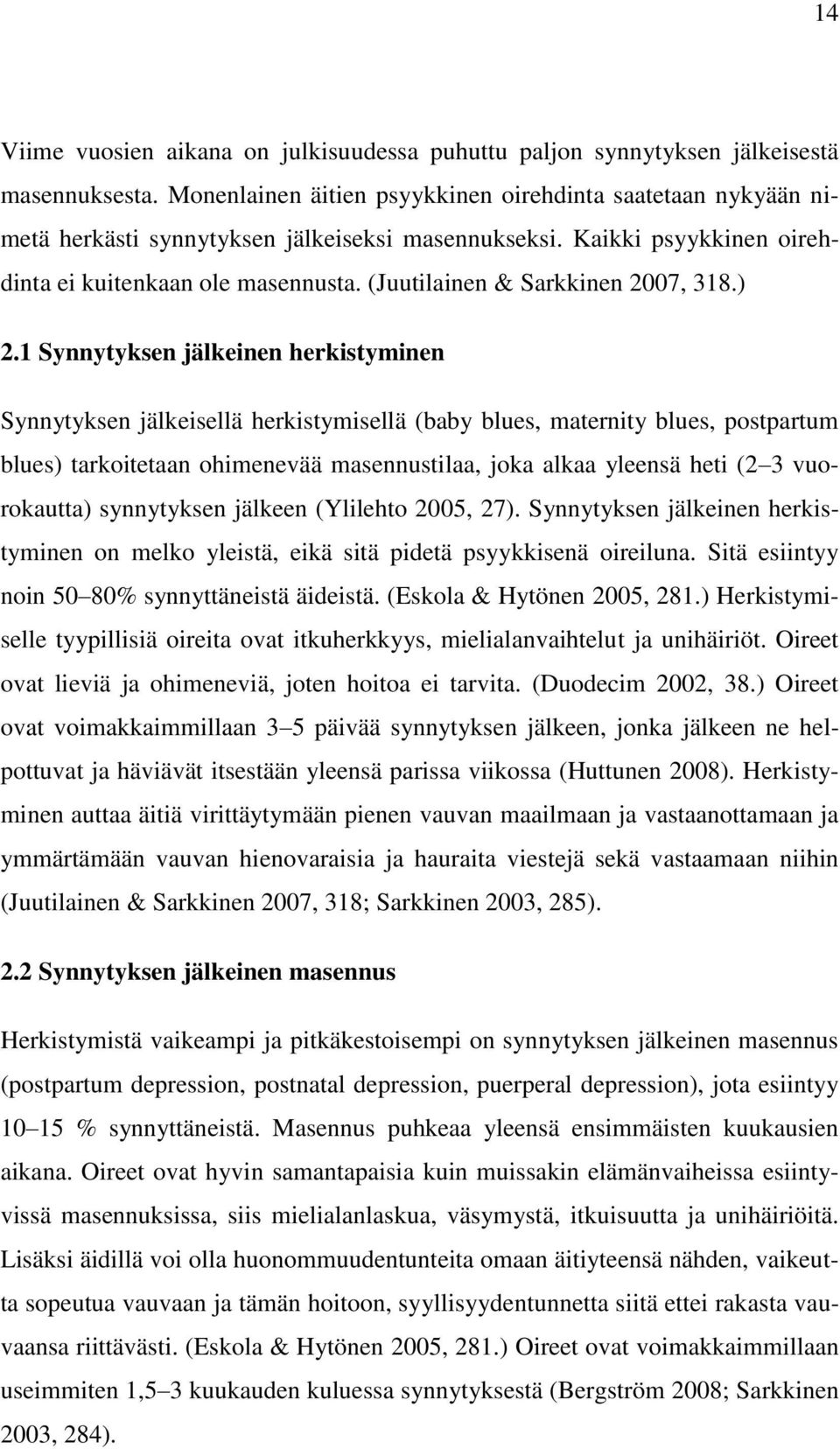 (Juutilainen & Sarkkinen 2007, 318.) 2.