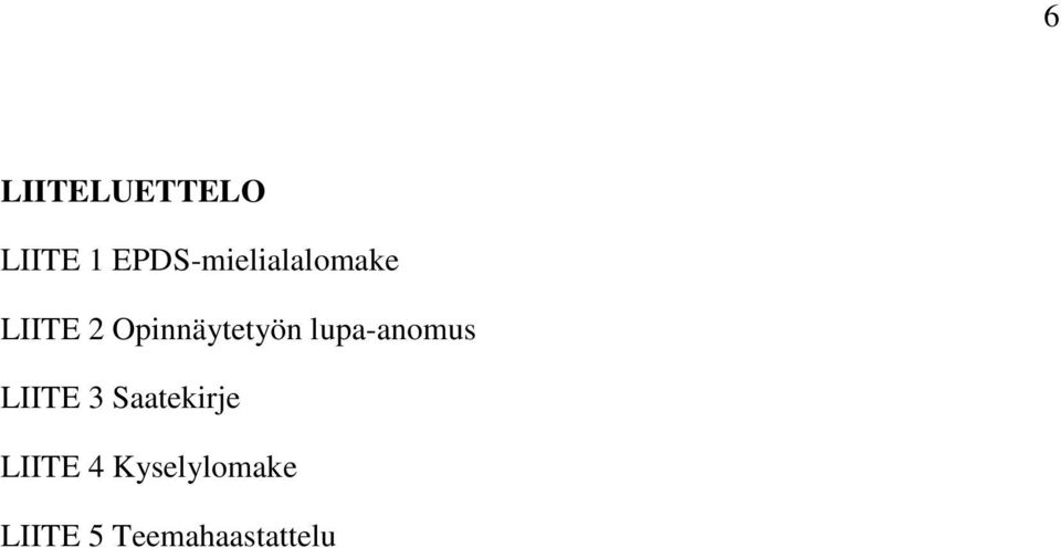 Opinnäytetyön lupa-anomus LIITE 3