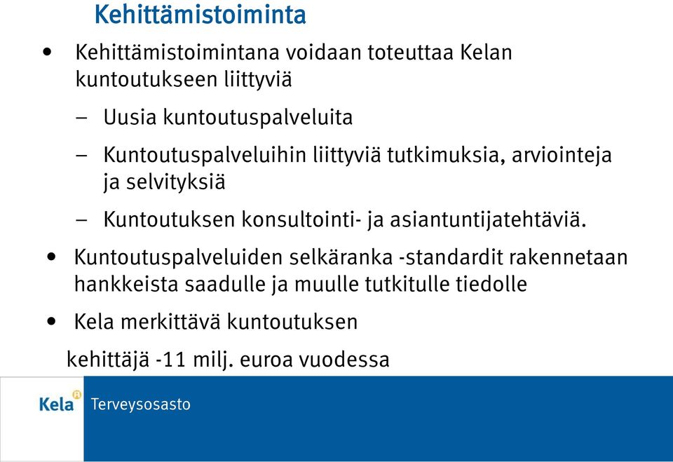 Kuntoutuksen konsultointi- ja asiantuntijatehtäviä.