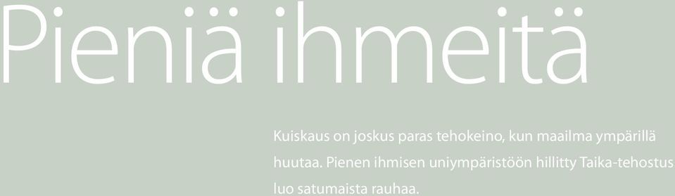 Pienen ihmisen uniympäristöön hillitty