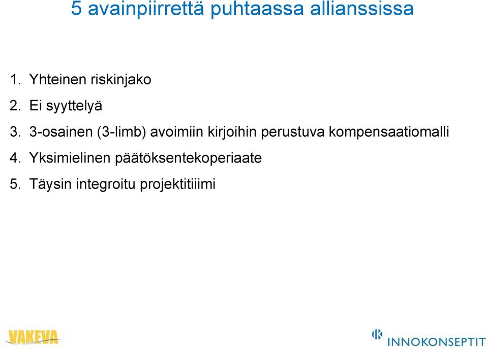 3-osainen (3-limb) avoimiin kirjoihin perustuva