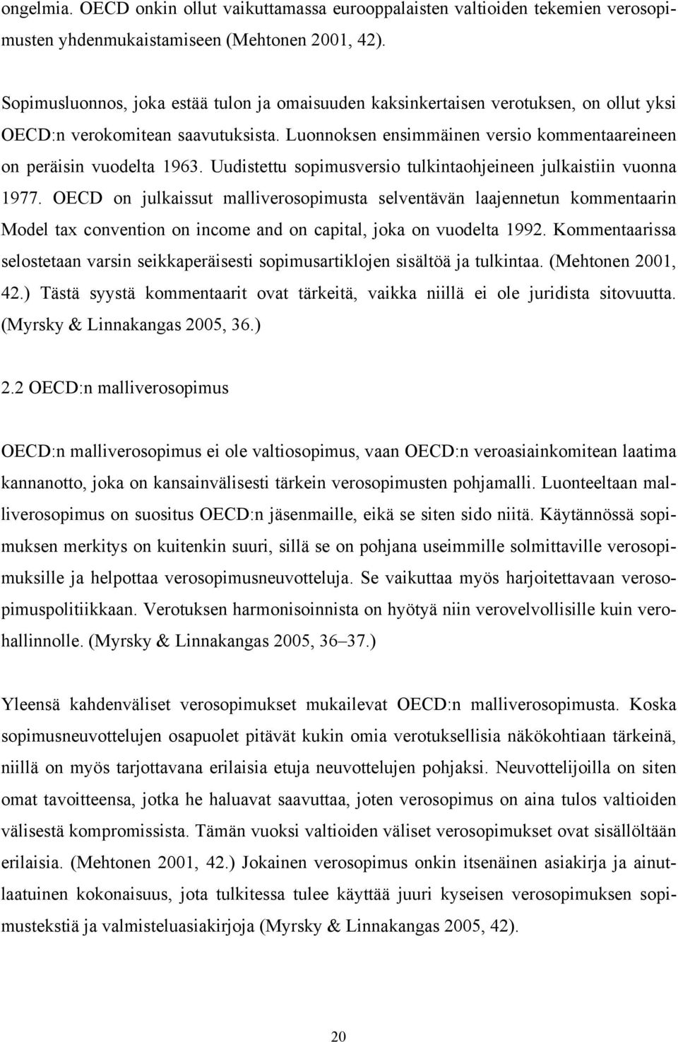 Uudistettu sopimusversio tulkintaohjeineen julkaistiin vuonna 1977.