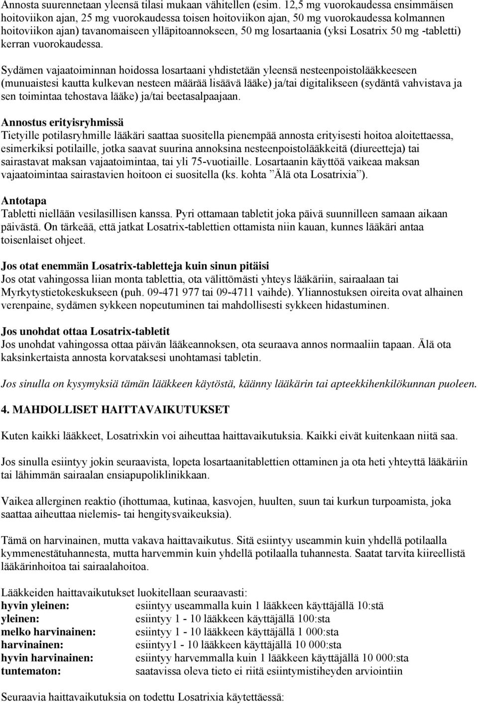 (yksi Losatrix 50 mg -tabletti) kerran vuorokaudessa.