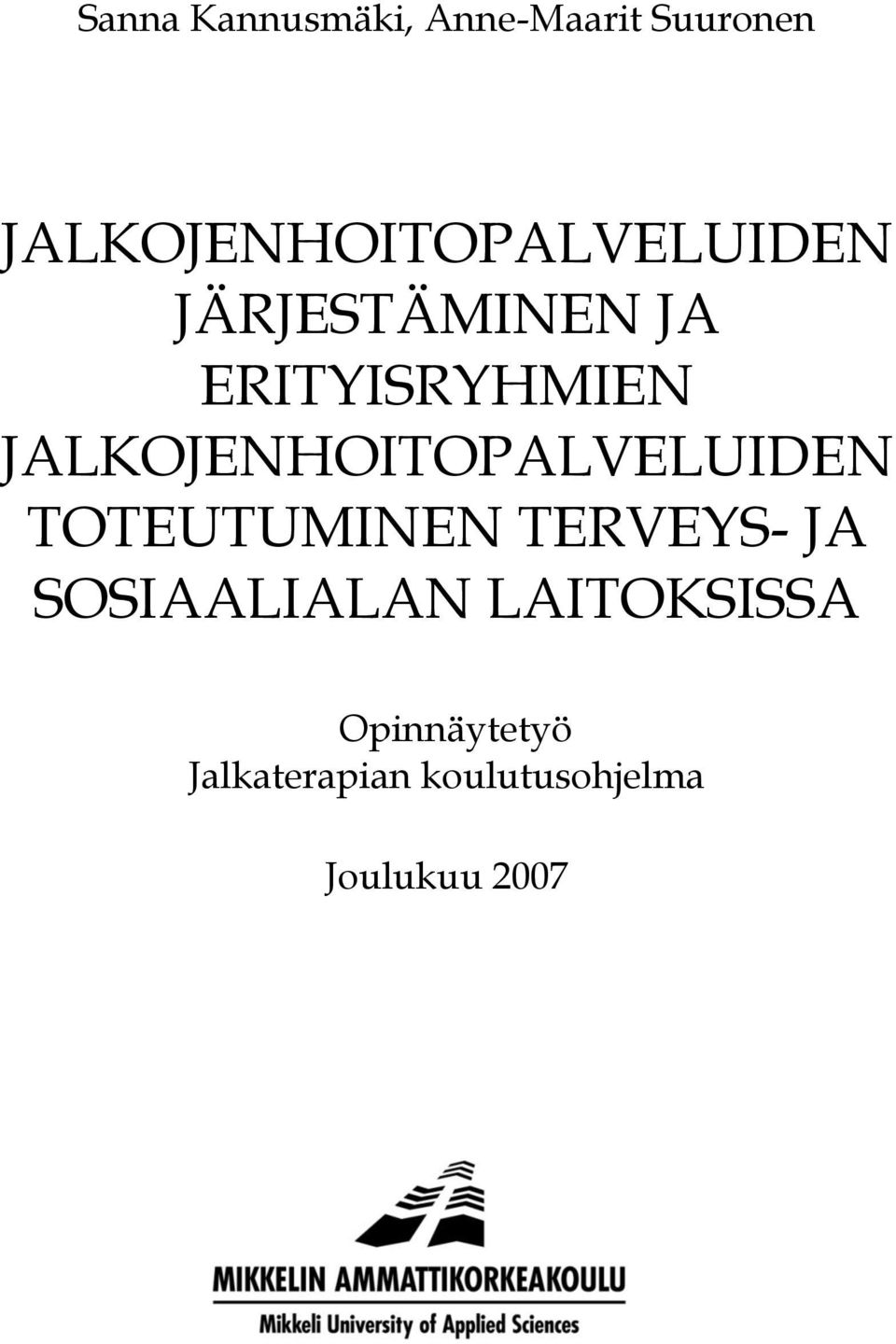 JALKOJENHOITOPALVELUIDEN TOTEUTUMINEN TERVEYS- JA