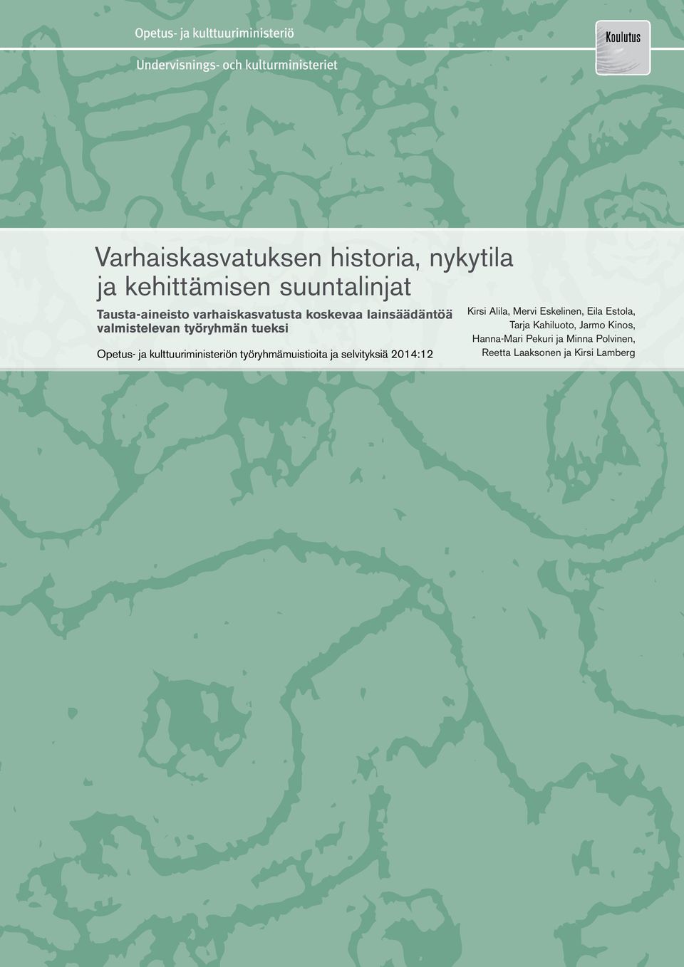 kulttuuriministeriön työryhmämuistioita ja selvityksiä 2014:12 Kirsi Alila, Mervi Eskelinen,